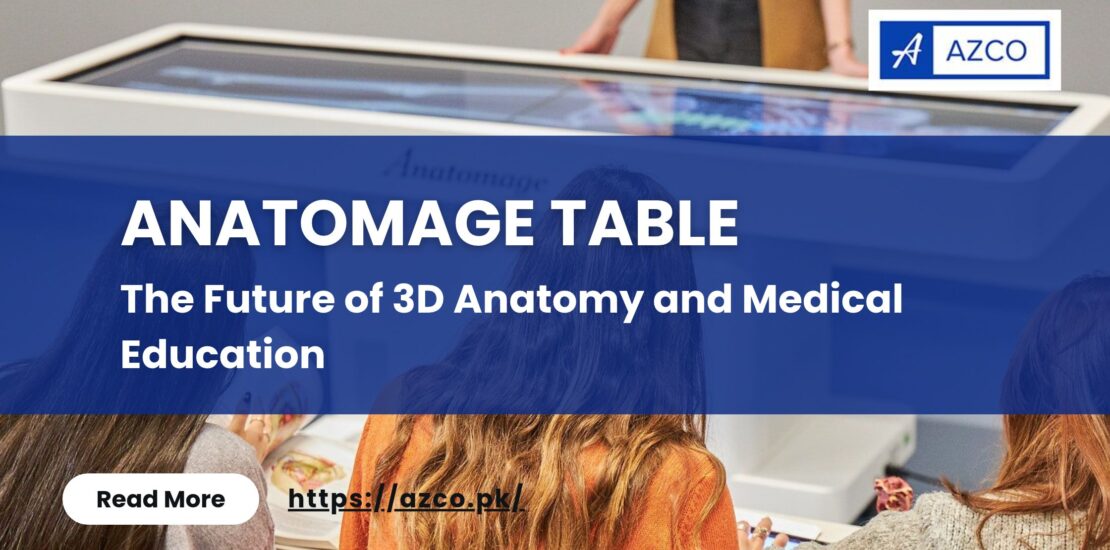 Anatomage Table: Revolutionizing 3D Medical Education